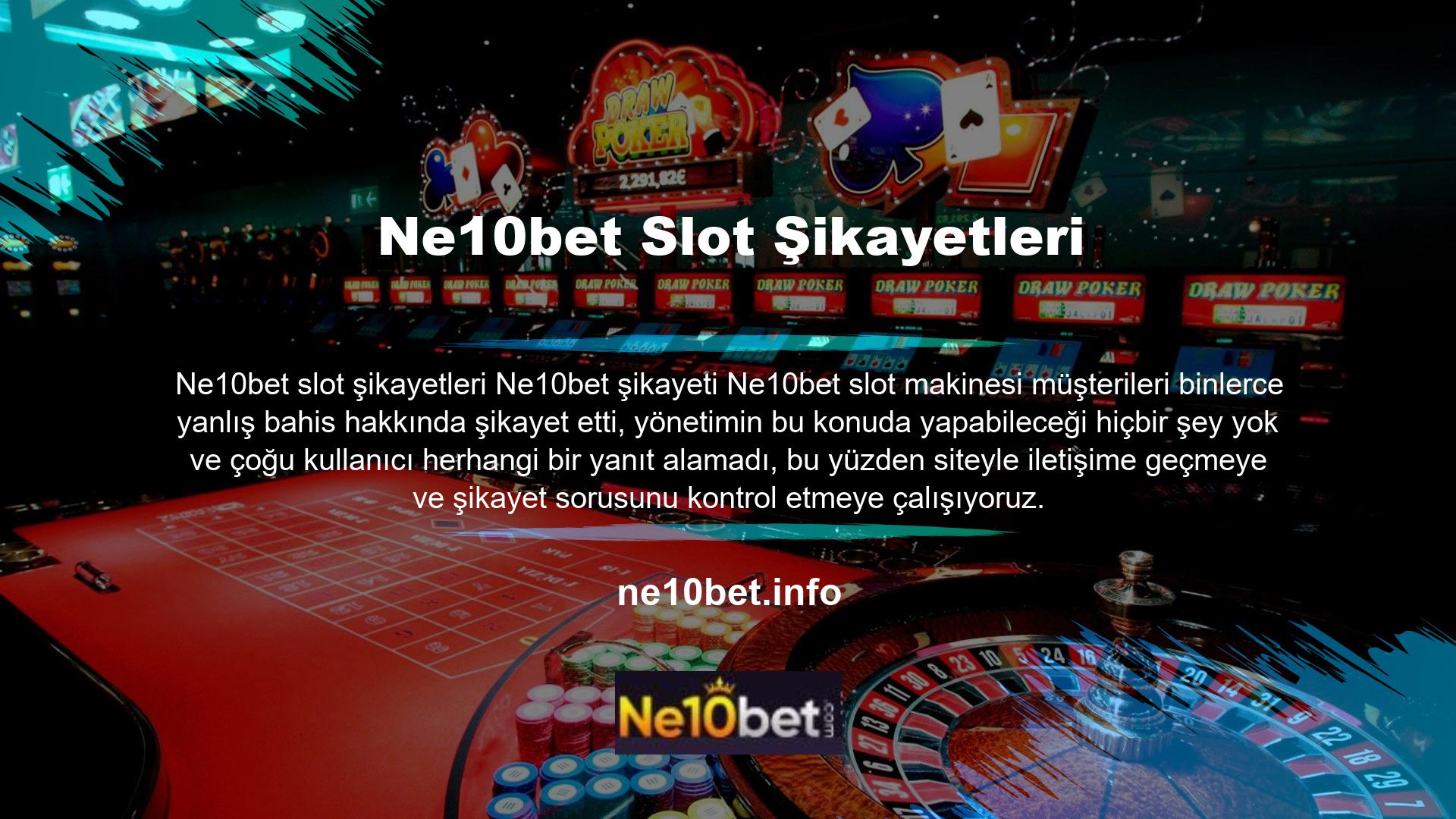 Ne10bet şikayetlerinin şikayetleri nelerdir